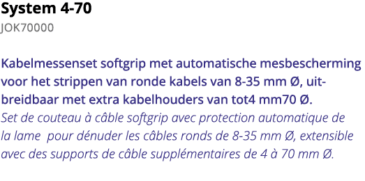 System 4-70 JOK70000 Kabelmessenset softgrip met automatische mesbescherming voor het strippen van ronde kabels van 8   