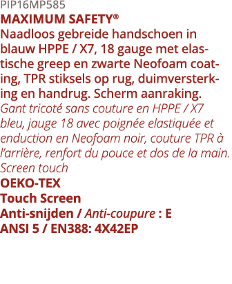 PIP16MP585 MAXIMUM SAFETY  Naadloos gebreide handschoen in blauw HPPE   X7, 18 gauge met elastische greep en zwarte N   