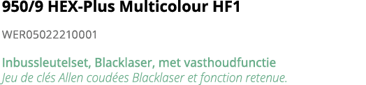 950 9 HEX-Plus Multicolour HF1 WER05022210001 Inbussleutelset, Blacklaser, met vasthoudfunctie Jeu de cl s Allen coud   