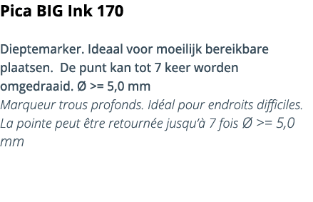 Pica BIG Ink 170 Dieptemarker  Ideaal voor moeilijk bereikbare plaatsen  De punt kan tot 7 keer worden omgedraaid       