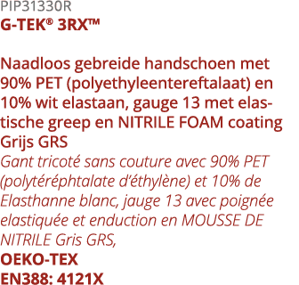 PIP31330R G-TEK  3RX  Naadloos gebreide handschoen met 90% PET (polyethyleentereftalaat) en 10% wit elastaan, gauge 1   