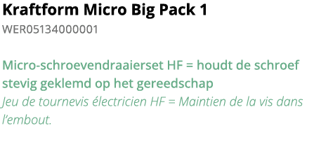 Kraftform Micro Big Pack 1 WER05134000001  Micro-schroevendraaierset HF   houdt de schroef stevig geklemd op het gere   