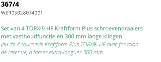 367 4 WER05028074001 Set van 4 TORX  HF Kraftform Plus schroevendraaiers met vasthoudfunctie en 300 mm lange klingen    