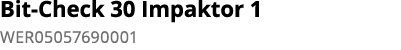 Bit-Check 30 Impaktor 1 WER05057690001