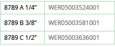 8789 A 1 4 ,WER05003524001,8789 B 3 8 ,WER05003581001,8789 C 1 2 ,WER05003636001