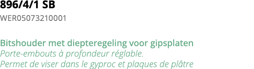 896 4 1 SB WER05073210001 Bitshouder met diepteregeling voor gipsplaten Porte-embouts   profondeur r glable  Permet d   