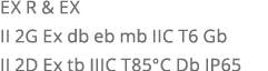 EX R & EX II 2G Ex db eb mb IIC T6 Gb II 2D Ex tb IIIC T85 C Db IP65 