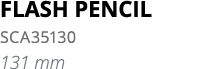 FLASH PENCIL SCA35130 131 mm