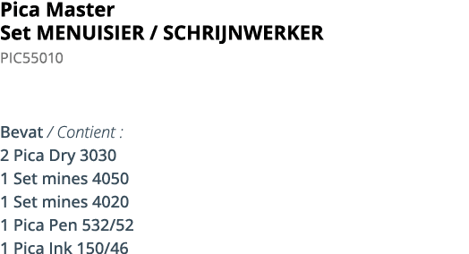 Pica Master Set MENUISIER   schrijnwerker PIC55010  Bevat   Contient : 2 Pica Dry 3030 1 Set mines 4050 1 Set mines 4   