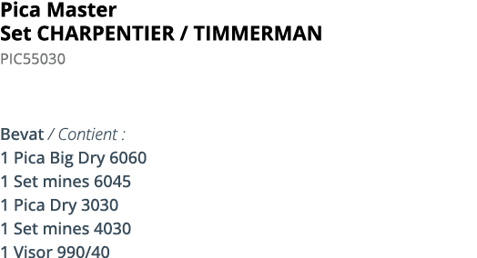 Pica Master Set CHARPENTIER   timmerman PIC55030  Bevat   Contient : 1 Pica Big Dry 6060 1 Set mines 6045 1 Pica Dry    