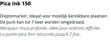 Pica Ink 150 Dieptemarker  Ideaal voor moeilijk bereikbare plaatsen  De punt kan tot 7 keer worden omgedraaid  Marque   