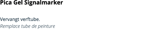 Pica Gel Signalmarker Vervangt verftube  Remplace tube de peinture 