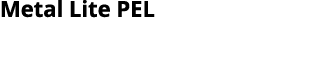 Metal Lite PEL