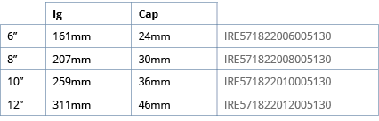 ,lg,Cap,,6 ,161mm,24mm,IRE571822006005130,8 ,207mm,30mm,IRE571822008005130,10 ,259mm,36mm,IRE571822010005130,12 ,311m   