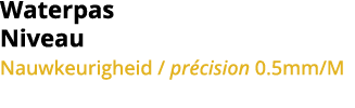 Waterpas Niveau Nauwkeurigheid   pr cision 0 5mm M