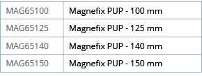 MAG65100,Magnefix PUP - 100 mm,MAG65125,Magnefix PUP - 125 mm,MAG65140,Magnefix PUP - 140 mm,MAG65150,Magnefix PUP -    