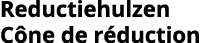 Reductiehulzen C ne de r duction
